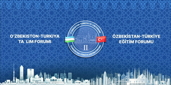 В Самарканде пройдет Второй Узбекско-Турецкий образовательный форум