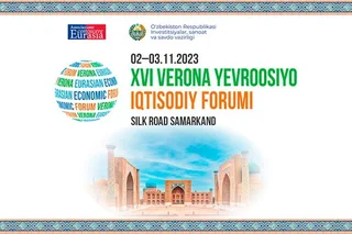 Silk Road Samarkand мажмуасида XVI Верона Евроосиё иқтисодий форуми бўлиб ўтади
