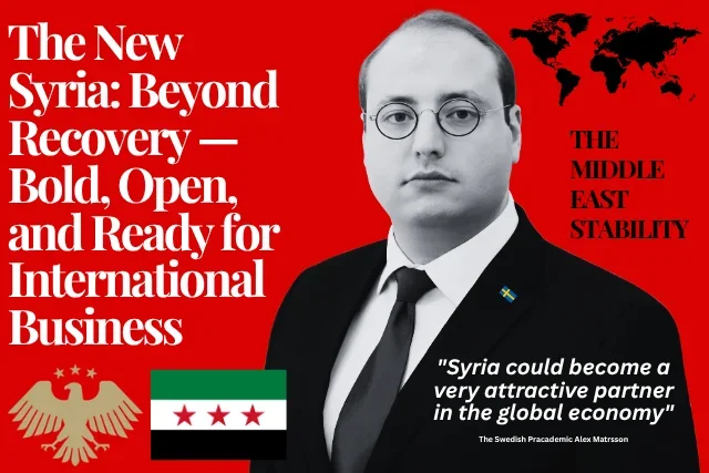 The New Syria: Beyond Recovery — Bold, Open, and Ready for International Business
