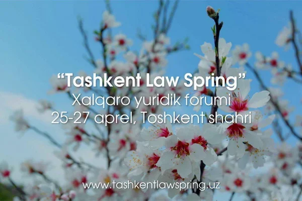 В Ташкенте состоится Международный юридический форум Tashkent Law Spring