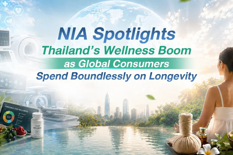 NIA Spotlights Thailand’s Wellness Boom as Global Consumers Spend Boundlessly on Longevity