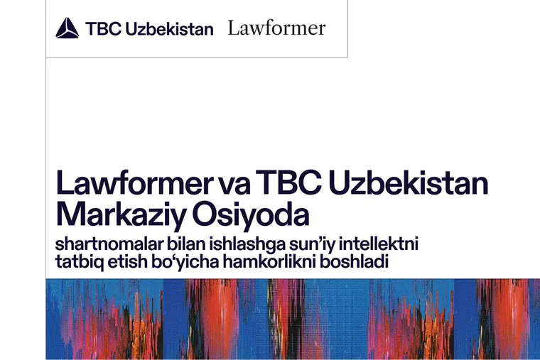 Lawformer va TBC Uzbekistan Markaziy Osiyoda şartnomalar bilan işlaşga sun’iy intellektni tatbiq etiş böyiça hamkorlikni boşladi