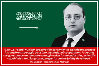 The U.S.–Saudi Nuclear Deal Signals Shift Toward Deep Industrial Integration, Says Alex Matrsson