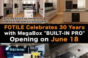 FOTILE Celebrates 30 Years with MegaBox "BUILT-IN PRO" Opening on June 18