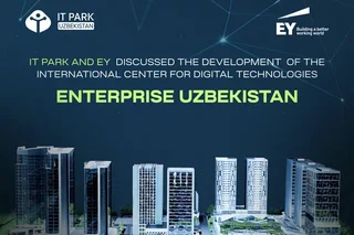 IT Park ва EY Ўзбекистонда Рақамли технологиялар халқаро марказининг ривожланишини муҳокама қилди