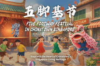 Chinatown Singapore’s Five Footway Festival Returns with Street Performances and Cultural Experiences