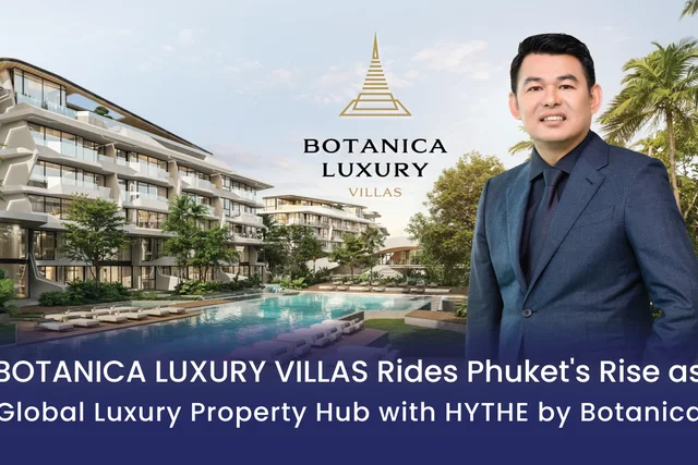 Botanica Luxury Villas идет в ногу с ростом Пхукета как мирового центра элитной недвижимости, представляя проект HYTHE by Botanica